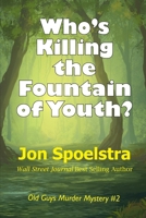 Who's Killing the Fountain of Youth?: B09TF6N4CG Book Cover