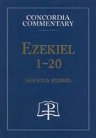 Ezekiel 1-20: A Theological Exposition of Sacred Scripture 0758603150 Book Cover