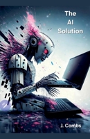 The AI Solution B0GTMRD33X Book Cover