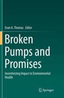 Broken Pumps and Promises: Incentivizing Impact in Environmental Health 3319803964 Book Cover