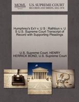 Humphrey's Ex'r v. U S: Rathbun v. U S U.S. Supreme Court Transcript of Record with Supporting Pleadings 1270267418 Book Cover