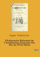 Dictionnaire Raisonné de l'Architecture Française Du XIe Au XVIe Siecle: tome 5 (French Edition) B0GMSWGTBR Book Cover