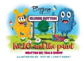 No.10 And The Paint (The Monsters Of Glubbs Bottom) 1068601094 Book Cover