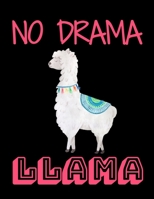 No Drama Llama: Llama Notebook Journal - Blank Llama notebook - Funny Llama Birthday Gifts for Animal Lovers - Llama Gifts for Women, Girls and Kids 1679785214 Book Cover