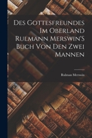 Des Gottesfreundes Im Oberland Rulmann Merswins Buch Von Den Zwei Mannen (1896) 101902559X Book Cover