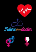 Future Are Doctor: Doctor's Visit Tracker,Health Record Organizer,7x10 Notebook,Nurse Medical Journal,Doctor & Pulmonologists,Respiratory ... Gift for Nurses & Doctors ,Practitioner 1695791711 Book Cover