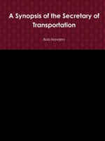 A Synopsis of the Secretary of Transportation 0359929656 Book Cover