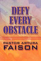 Defy Every Obstacle 1451268181 Book Cover
