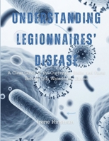 Understanding Legionnaires’ Disease: A Clear Guide to the Outbreaks, Risks, and Facts Behind This Waterborne Illness B0FLDVTYRH Book Cover