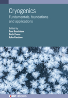 Cryogenics: Fundamentals, Foundations and Applications (IOP Expanding Physics) 0750327553 Book Cover