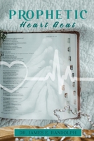 Prophetic Heart Beat B0BHKZFVKV Book Cover