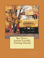 Bus Driver Autism Friendly Training Manual 1979637849 Book Cover