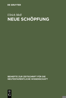 Neue Schöpfung: Eine traditionsgeschichtliche und exegetische Studie zu einem soteriologischen Grundsatz paulinischer Theologie B00792BQZU Book Cover