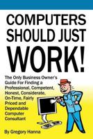 Computers Should Just Work! 1495190196 Book Cover