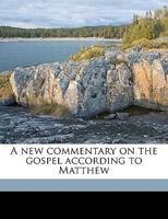 A New Commentary on the Gospel According to Matthew 1166468461 Book Cover