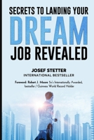 Secrets to Landing Your Dream Job Revealed B0BW2G3W3F Book Cover