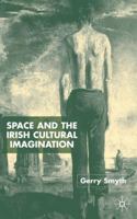Space and the Irish Cultural Imagination 1349420042 Book Cover