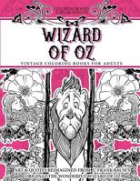 Coloring Books for Grownups Wizard of Oz: Vintage Coloring Books for Adults - Art & Quotes Reimagined from Frank Baum's Original The Wonderful Wizard of Oz 151936038X Book Cover