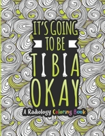 Radiology Coloring Book: A Radiology Life Coloring Book for Adults - A Snarky & Humorous Radiologist Coloring Book for Stress Relief & Relaxati B08L2H8D4J Book Cover