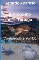 El Propósito de la Tortuga: Corrigiendo el rumbo B09F1FVFV9 Book Cover
