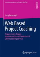 Web Based Project Coaching: Requirements, Design, Implementation and Evaluation of Online Coaching Services 3834932000 Book Cover