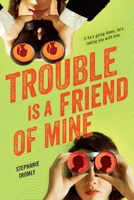 Trouble Is a Friend of Mine 0525428402 Book Cover