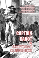 CAPTAIN CANOT, AN AFRICAN SLAVER 1647644542 Book Cover