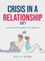 Crisis in a Relationship 2021: Solutions for Couples with Problems 1008944475 Book Cover