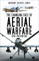The Changing Face of Aerial Warfare: 1940-Present Day 1803993839 Book Cover
