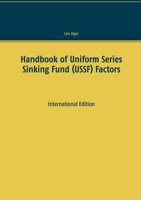 Handbook of Uniform Series Sinking Fund (USSF) Factors: International Edition 375430318X Book Cover