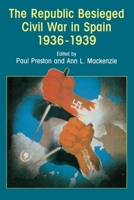 The Republic Besieged: Civil Ward in Spain, 1936-1939 0748608613 Book Cover