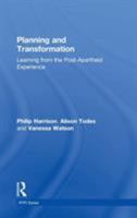 Planning and Tranformation: Learning from the Post-Aparteid Experience (Rtpi Library Series) 0415360315 Book Cover