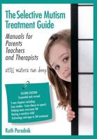 The Selective Mutism Treatment Guide: Manuals for Parents Teachers and Therapists. Second Edition: Still waters run deep 9659178301 Book Cover