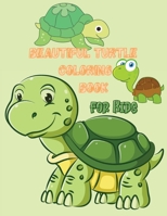 Beautiful Turtle Coloring Book for Kids: Over 50 Fun Coloring and Activity Pages with Cute Turtles and More! for Kids, Toddlers and Preschoolers 180400300X Book Cover