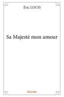 Sa Majesté mon amour (French Edition) 2334226351 Book Cover