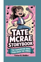 TATE MCRAE STORYBOOK: The Superstar Who Took Over the VMAs B0FV3MJN79 Book Cover