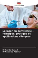 Le laser en dentisterie: Principes, pratique et applications cliniques 620938045X Book Cover
