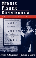 Minnie Fisher Cunningham: A Suffragist's Life in Politics 0195122151 Book Cover