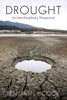 Drought: An Interdisciplinary Perspective 0231176899 Book Cover
