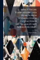 Analytische Verwertung Der Reaktionen Hydrolytisch Gespaltener Metallsalze Mit Alkalichlorat Oder -nitrit... 1246957426 Book Cover