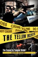 The Yellow Incentive: The Sequel to Tangled Webs 1479710261 Book Cover