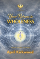 Your Return to Wholeness: Healing the Soul You Forgot (The Golden Revamp) B0GVN5XKMX Book Cover