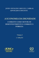 A Economia Da Dignidade: O Direito Como Motor de Desenvolvimento E Combate À Pobreza (Publicações Jurídicas) (Portuguese Edition) 9893398649 Book Cover