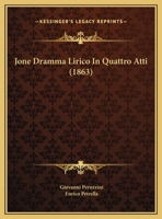 Jone Dramma Lirico In Quattro Atti (1863) (Italian Edition) 1162107367 Book Cover