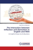 The Interaction between Inflection and Derivation in English and MSA: An Insightful Glimpse into the Boundaries 3659561711 Book Cover