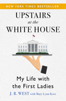 Upstairs at the White House: My Life with the First Ladies 069810546X Book Cover