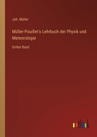 Müller-Pouillet's Lehrbuch der Physik und Meteorologie: Dritter Band 3368022709 Book Cover