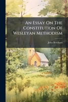 An Essay On The Constitution Of Wesleyan Methodism 1179442032 Book Cover