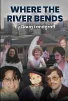 Where The River Bends 1962905799 Book Cover