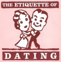Etiquette of Dating, The (OSI) (Etiquette) 1586852086 Book Cover